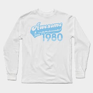 awesome since 1980 Long Sleeve T-Shirt